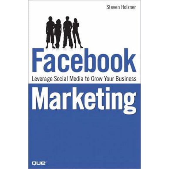 Pre-Owned Facebook Marketing: Leverage Social Media to Grow Your Business (Paperback) by Steven Holzner