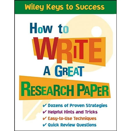 Wiley Keys to Success: How to Write a Great Research Paper (Paperback)