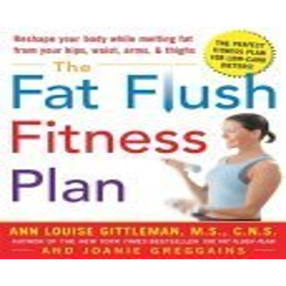 Pre-Owned The Fat Flush Fitness Plan (Hardcover) 0071423125 9780071423120