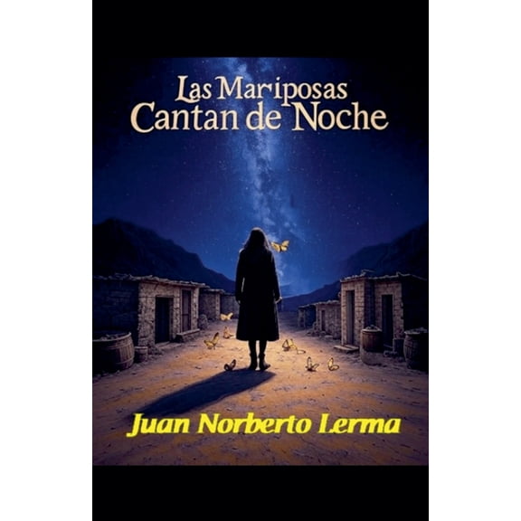 Las Mariposas Cantan de Noche, (Paperback)