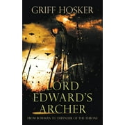 Lord Edward's Archer: Lord Edward's Archer: A fast-paced, action-packed historical fiction novel (Series #1) (Paperback)