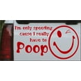 thumbnail image 1 of Funny I really have to Poop Car or Truck Window Decal Sticker, 1 of 1
