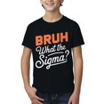 thumbnail image 1 of Humorous "Bruh, What the Sigma?" Quote T-Shirt for Boys - Casual Crew Neck Short Sleeve Tee, Ideal Summer Gift for Youngsters, Cute Shirts, 1 of 5