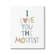 Stupell Industries Love You The Mostest Playful Pastel Typography Phrase Graphic Art Gallery Wrapped Canvas Print Wall Art, Design by Ilene Segal