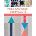 thumbnail image 1 of Pre-Owned Piece and Quilt with Precuts: 11 Quilts, 18 Machine-Quilting Designs, Start-To-Finish Success! (Paperback) 160468870X 9781604688702, 1 of 1