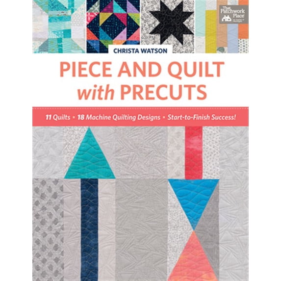 Pre-Owned Piece and Quilt with Precuts: 11 Quilts, 18 Machine-Quilting Designs, Start-To-Finish Success! (Paperback) 160468870X 9781604688702