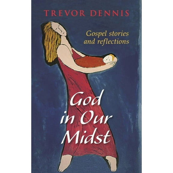 God in Our Midst: Gospel Stories and Reflections, (Paperback)