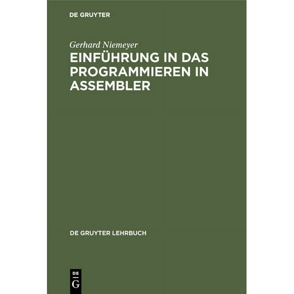 de Gruyter Lehrbuch: Einführung in das Programmieren in ASSEMBLER (Hardcover)