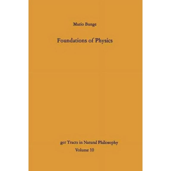 Springer Tracts in Natural Philosophy: Foundations of Physics (Paperback)