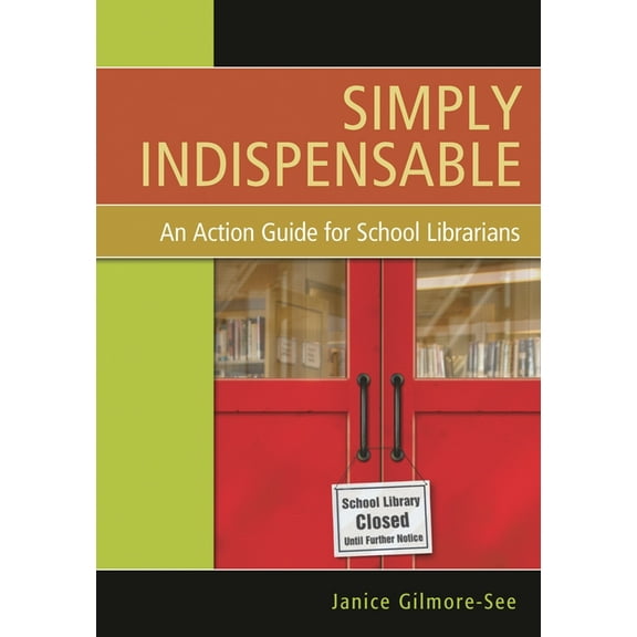 Simply Indispensable: An Action Guide for School Librarians, (Paperback)
