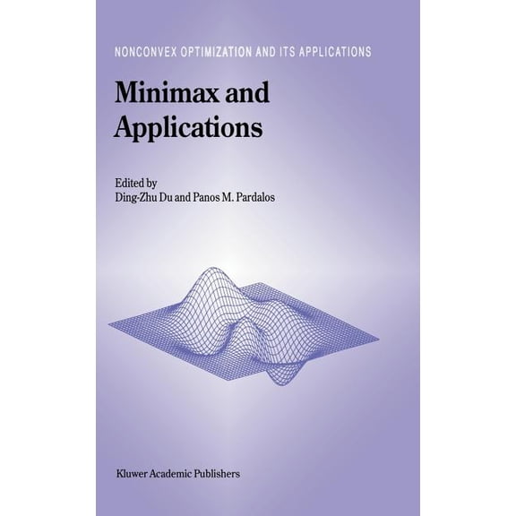 Nonconvex Optimization and Its Applicati Minimax and Applications, Book 4, (Hardcover)