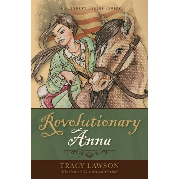 Liberty Belles Revolutionary Anna, Book 1, (Paperback)