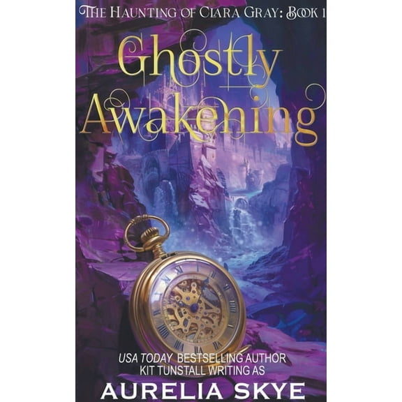 The Haunting of Clara Gray Ghostly Awakening, Book 1, (Paperback)
