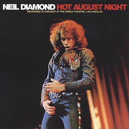 Neil Diamond, Music & Performance, Hot August Night CD, Recorded