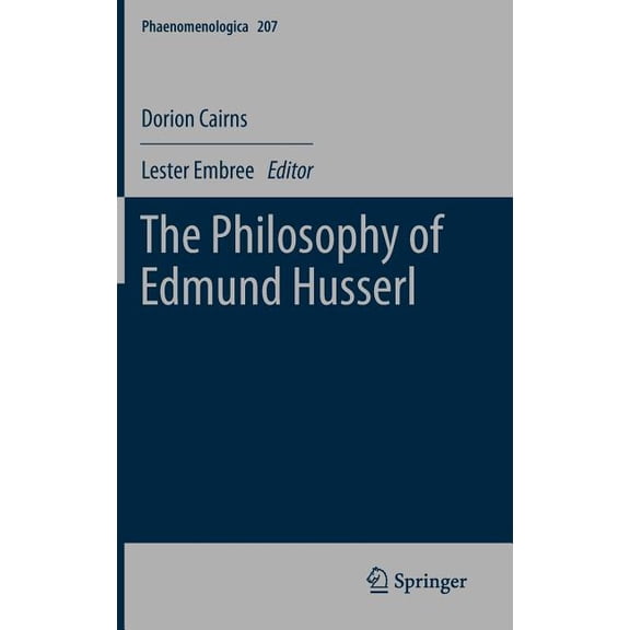 Phaenomenologica The Philosophy of Edmund Husserl, Book 207, (Hardcover)