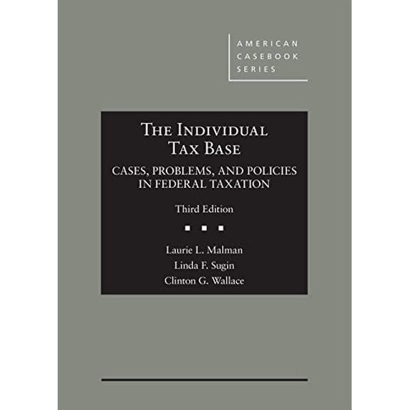 Pre-Owned The Individual Tax Base, Cases, Problems, and Policies in Federal Taxation (American Casebook Series) (Hardcover) 1684671043 9781684671045