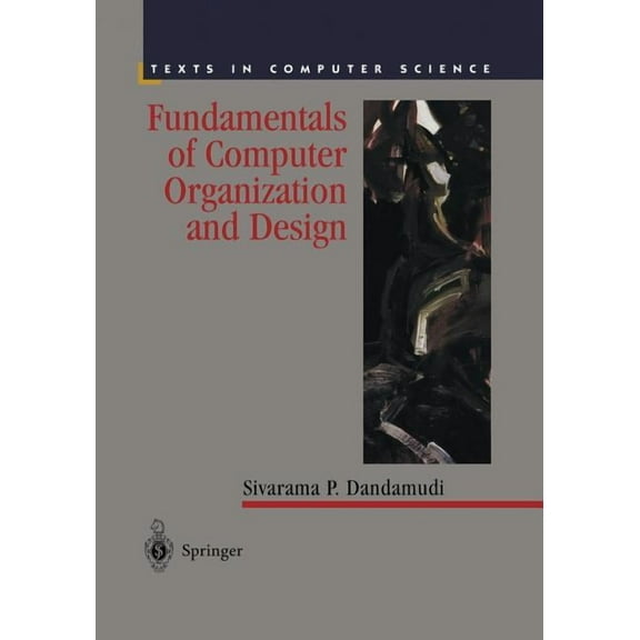 Texts in Computer Science Fundamentals of Computer Organization and Design, (Paperback)