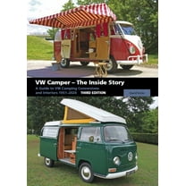 VW Camper - The Inside Story : A Guide to VW Camping Conversions and Interiors 1951-2012 (Edition 3) (Paperback)