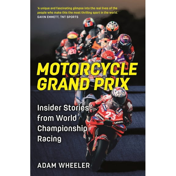Motorcycle Grand Prix: Insider Stories from World Championship Racing, (Paperback)