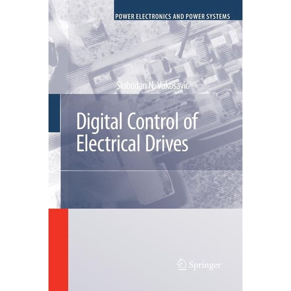 Power Electronics and Power Systems Digital Control of Electrical Drives, (Paperback)