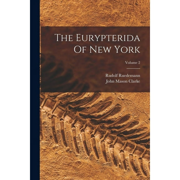 The Eurypterida Of New York; Volume 2 (Paperback)