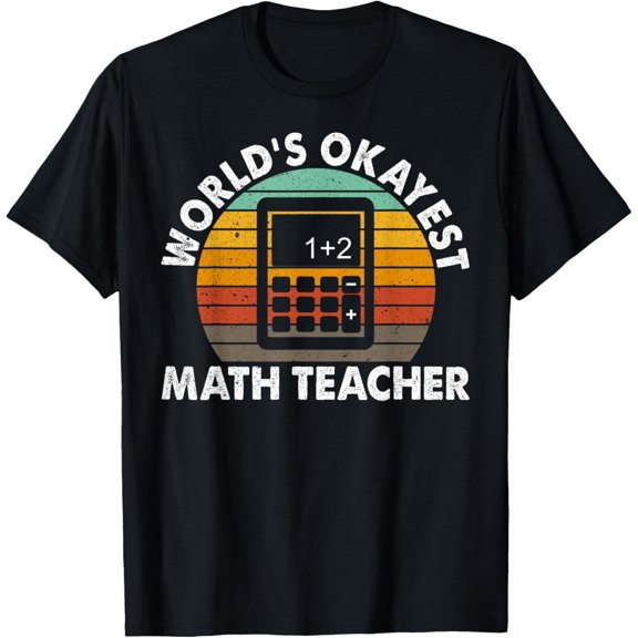 Exquisite and comfortable-Worlds okayest Math Teacher Teach Teaching T-Shirt
