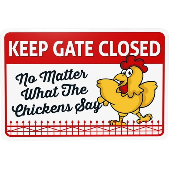 Keep Gate Closed No Matter What The Chickens Say, Chicken Coop Warning Sign, Security Safety Metal Signs, Vintage Caution Poster Wall Decor for Business Office Home Use 12 x 8 Inch