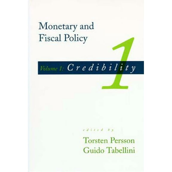 Monetary & Fiscal Policy Monetary and Fiscal Policy, Volume 1: Credibility, Book 1, (Paperback)