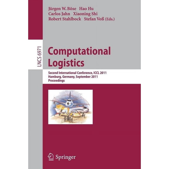 Computational Logistics: Second International Conference, ICCL 2011, Hamburg, Germany, September 19-22, 2011, Proceeding, (Paperback)