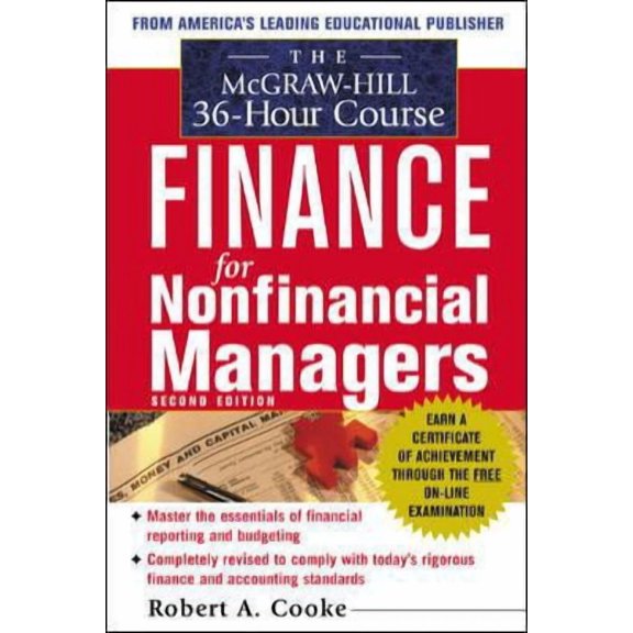 The McGraw-Hill 36-Hour Course in Finance for Nonfinancial Managers, by Robert A Cooke, (Paperback), Business & Investing, English