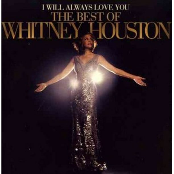 Whitney Houston I Will Always Love You The Best Of Whitney Houston Cd Walmart Com Walmart Com