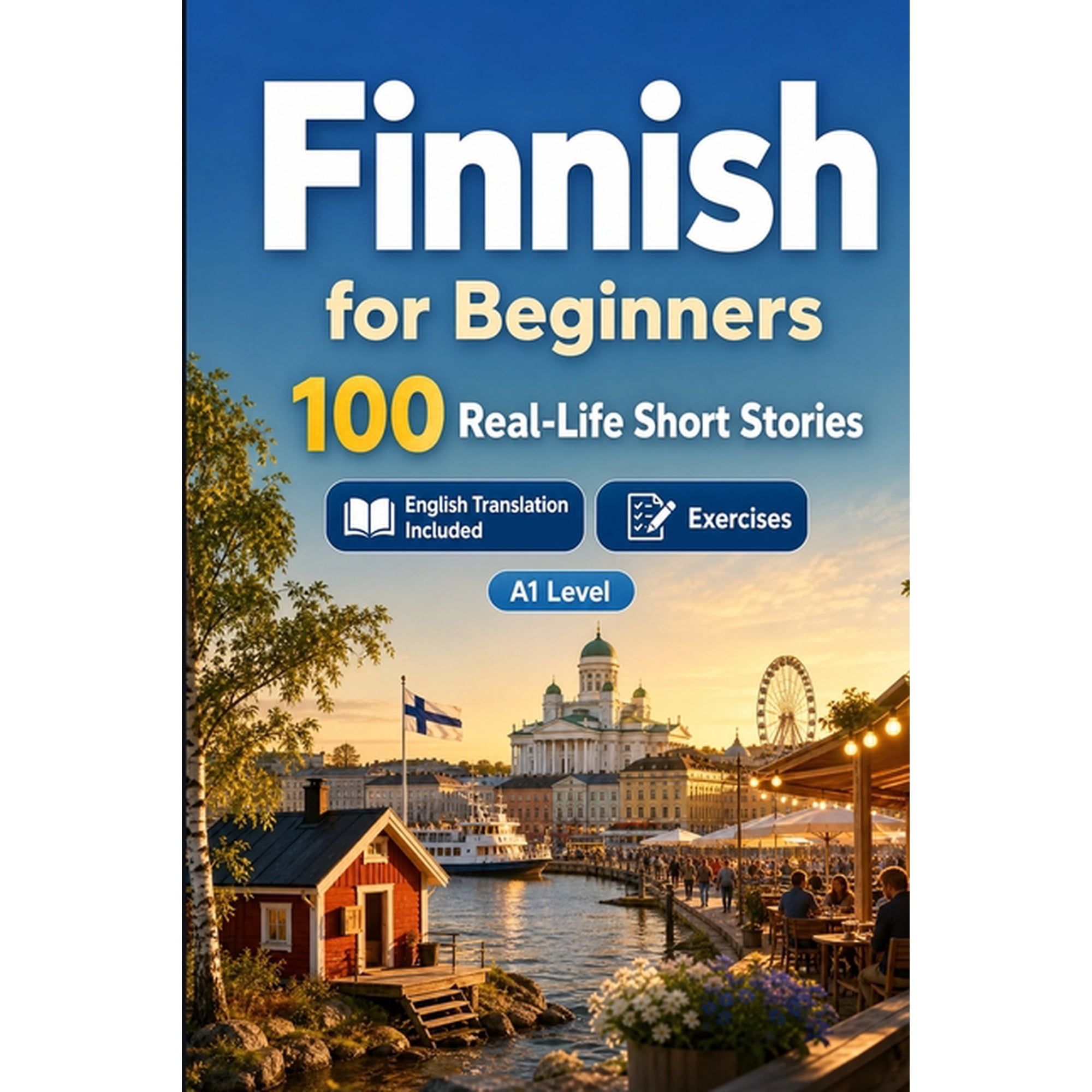 Finnish for Beginners A1: Improve your reading comprehension and written expression through simple bilingual everyday si, (Paperback)