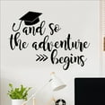 thumbnail image 3 of And so the adventure begins with Graduation Cap School Colors Decal Stickers Vinyl Wall Decals High School University College Graduate - Size 12"H x 16.5"L - Color: Black, 3 of 5