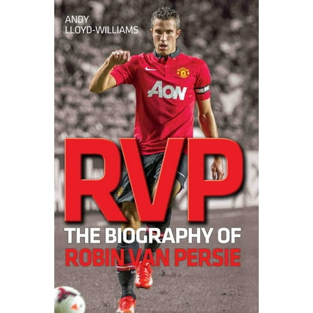 RVP - The Biography of Robin Van Persie - eBook
