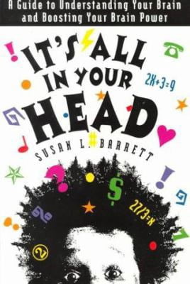 Pre-Owned It's All in Your Head: A Guide to Understanding Your Brain ...