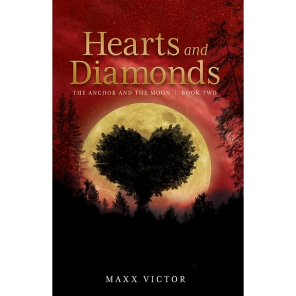 Hearts and Diamonds: The Anchor and the Moon Book Two, (Paperback)