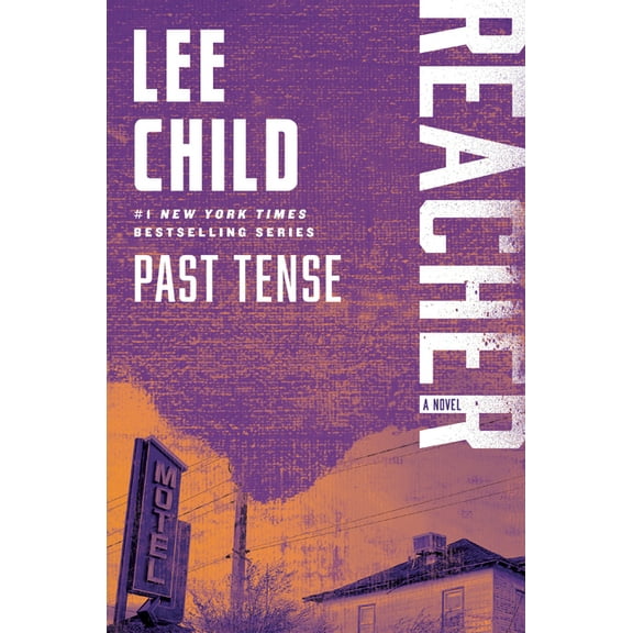 Jack Reacher Past Tense: A Reacher Novel, Book 23, (Paperback)