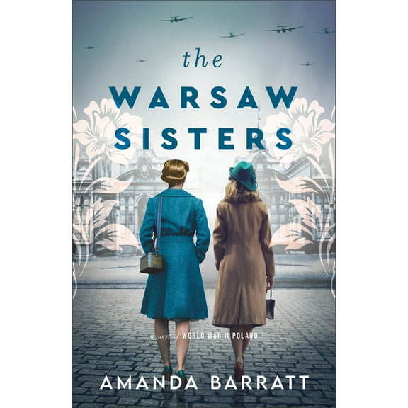 The Warsaw Sisters: A Novel of WWII Poland, (Paperback)