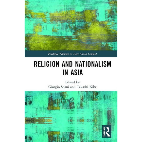 Political Theories in East Asian Context Religion and Nationalism in Asia, (Hardcover)