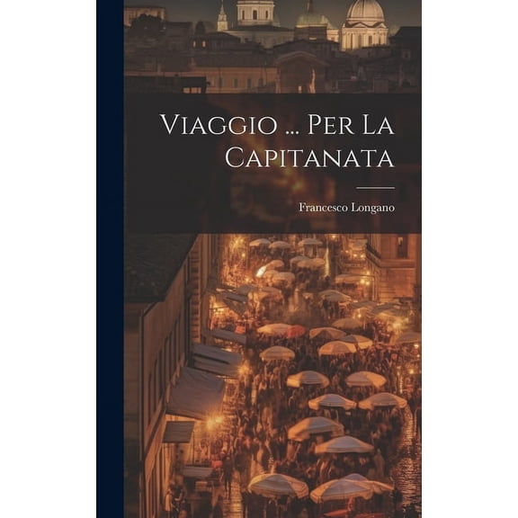 Viaggio ... Per La Capitanata (Hardcover)