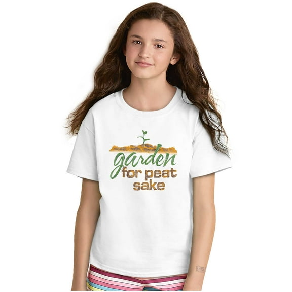 Garden For Peat Sake Funny Humor Girls Kids T Shirt Tees Teen Brisco Brands S