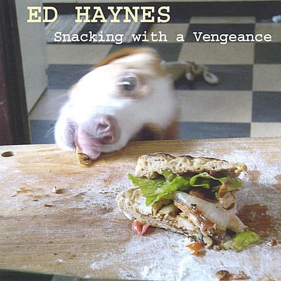 Ed Haynes - Snacking with a Vengeance  [COMPACT DISCS]