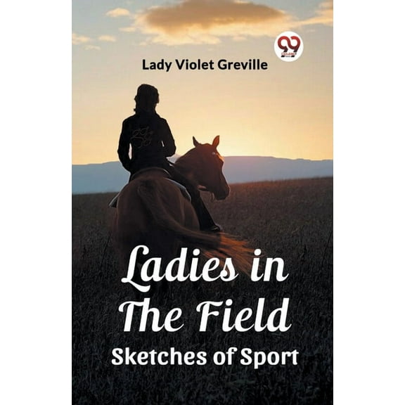 Ladies in the Field Sketches of Sport, (Paperback)