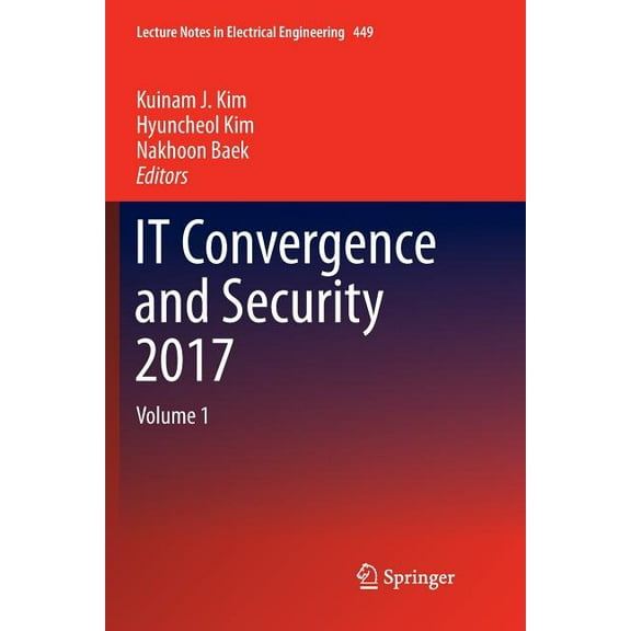 Lecture Notes in Electrical Engineering It Convergence and Security 2017: Volume 1, Book 449, (Paperback)