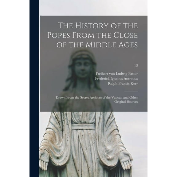 The History of the Popes From the Close of the Middle Ages (Paperback)
