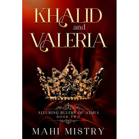 Alluring Rulers of Azmia Khalid and Valeria: Steamy Shy Girl Alpha Prince Royal Romance, Book 2, (Hardcover)