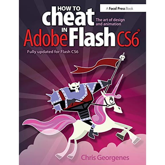 Pre-Owned How to Cheat in Adobe Flash CS6: The Art of Design and Animation, 9780240522500, 0240522508, Paperback, 1 edition