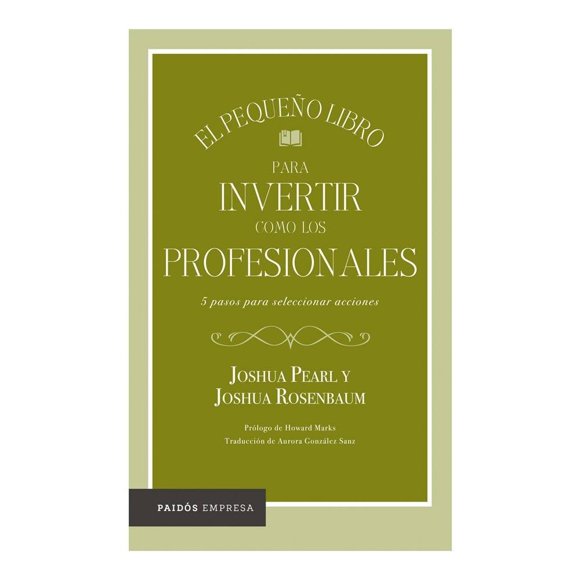 El Pequeño Libro para Invertir como los Profesionales Paidos México Joshua Pearl y Joshua Rosenbaum