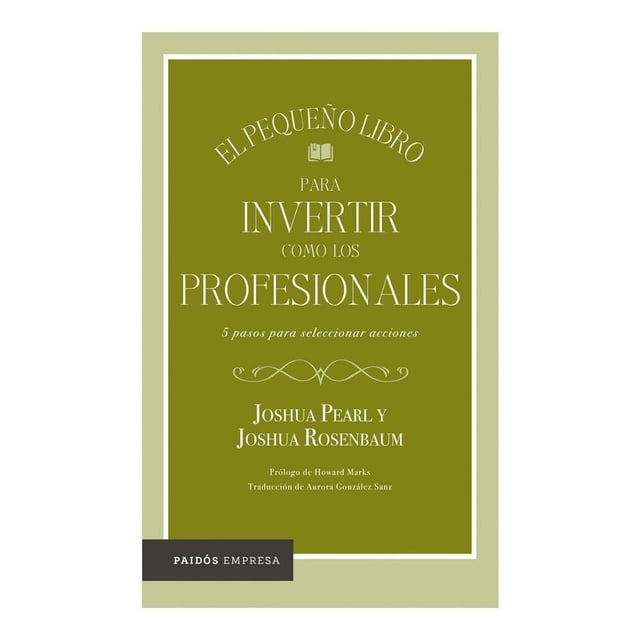 El Pequeño Libro para Invertir como los Profesionales Paidos México Joshua Pearl y Joshua Rosenbaum