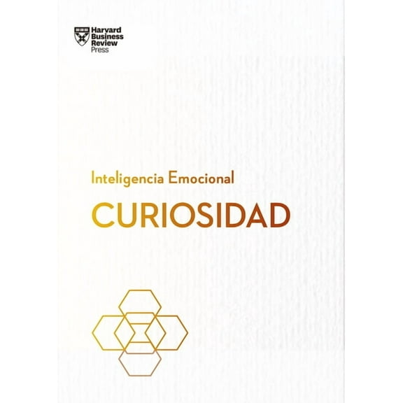Serie Inteligencia Emocional Curiosidad.Serie Inteligencia Emocional HBR (Curiosity Spanish Edition), (Paperback)